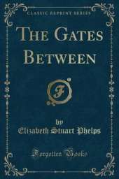 The Gates Between (Classic Reprint)