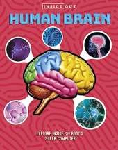 Inside Out Human Brain: Explore Inside Your Body's Super Computer