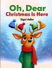 Oh Dear, Christmas Is Here: Christmas Holiday Storybook for kids, Preschool