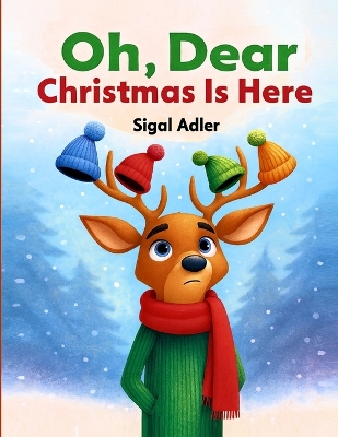 Oh Dear, Christmas Is Here: Christmas Holiday Storybook for kids, Preschool
