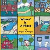 'Where' Is A Place: Book 3 in the 'Wh' Learning Series