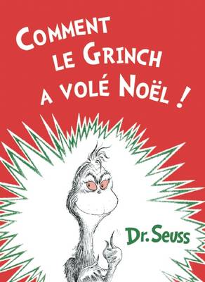Comment Le Grinch a Vola Noal: The French Edition of How the Grinch Stole Christmas!