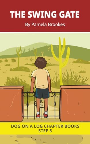 The Swing Gate Chapter Book: Decodable Chapter Book Series for Students Learning to Read. For Beginning Readers and Students with Dyslexia. (Step 5-Magic/Silent e)