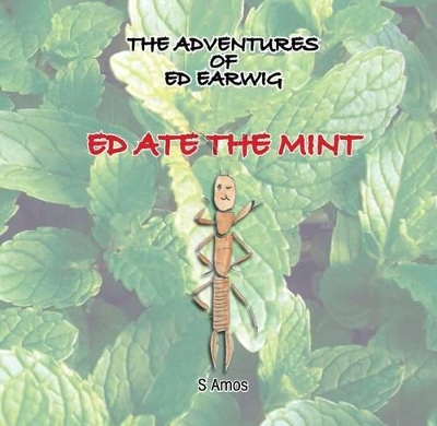 The Adventures of Ed Earwig: Ed Ate the Mint