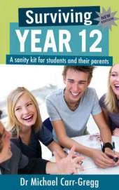 Surviving Year 12: A Sanity Kit for Students and Their Parents