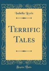 Terrific Tales (Classic Reprint)