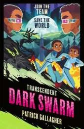 Transcendent: Dark Swarm: Book 2 in the edge-of-your-seat, high-octane adventure series, perfect for teen readers and gamers
