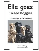 Ella goes to see Doggies: A Children's Coloring Book