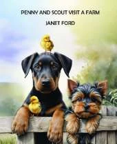 PENNY AND SCOUT VISIT A FARM: Penny, the cheeky Yorkshire terrier, and her friend Scout on a tail-wagging countryside adventure!