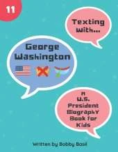 Texting with George Washington: A U.S. President Biography Book for Kids