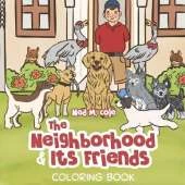 The Neighborhood and Its Friends: (Coloring Book)