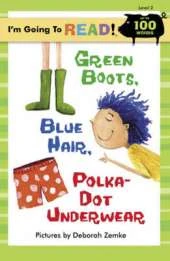 I'm Going to Read (R) (Level 2): Green Boots, Blue Hair, Polka-Dot Underwear