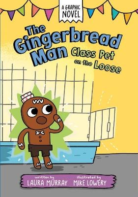The Gingerbread Man: Class Pet on the Loose: A Graphic Novel