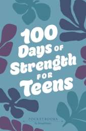 100 Days of Strength for Teens: Pocketbooks by Broadstreet