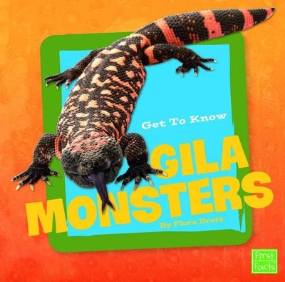 Get to Know Gila Monsters (Get to Know Reptiles)
