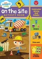 Just Imagine & Play! On the Site: Sticker & press-out activity book