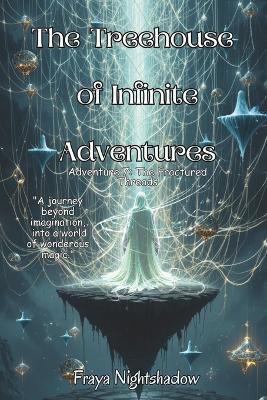 The Treehouse of Infinite Adventures: Adventure 7- The Fractured Threads