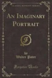 An Imaginary Portrait (Classic Reprint)