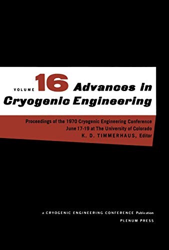 Advances in Cryogenic Engineering: Proceeding of the 1970 Cryogenic Engineering Conference The University of Colorado Boulder, Colorado June 17-19, 1970