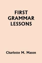 First Grammar Lessons (Yesterday's Classics)