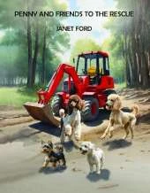 PENNY AND FRIENDS TO THE RESCUE: A puppy adventure full of courage and kindness for early readers