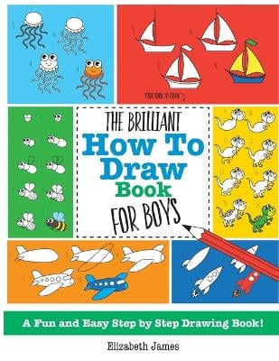 The Brilliant How To Draw Book for Boys