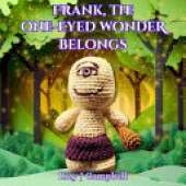 Frank, The One-Eyed Wonder Belongs