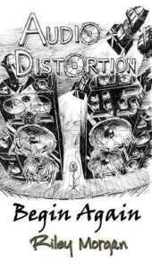 Audio Distortion: Begin Again