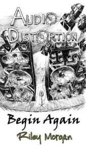 Audio Distortion: Begin Again