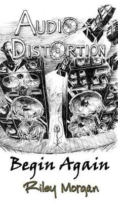 Audio Distortion: Begin Again