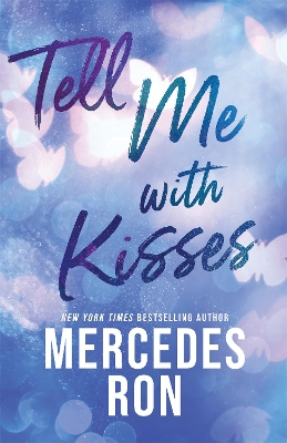 Tell Me with Kisses: A YA Forbidden Contemporary Romance (Tell Me Book 3)