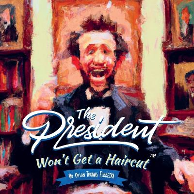 The President Won't Get a Haircut