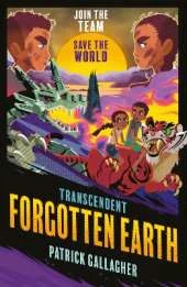 Transcendent: Forgotten Earth: Book 3 - a cyberpunk STEM thriller perfect for teen readers and gamers