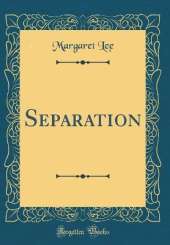 Separation (Classic Reprint)
