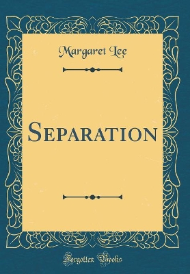 Separation (Classic Reprint)