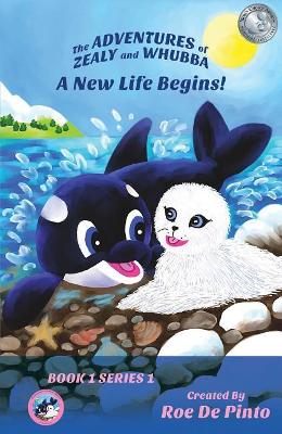 The Adventures of Zealy and Whubba: A New Life Begins