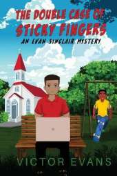 The Double Case of Sticky Fingers: An Evan Sinclair Mystery
