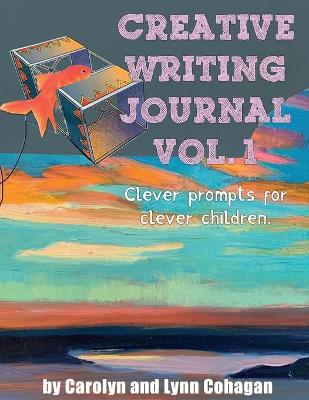 Creative Writing Journal: Clever Prompts for Clever Children