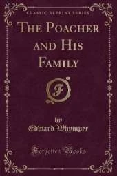 The Poacher and His Family (Classic Reprint)