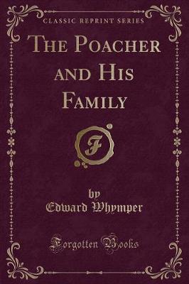 The Poacher and His Family (Classic Reprint)