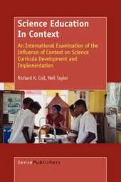 Science Education in Context: An International Examination of the Influence of Context on Science Curricula Development and Implementation