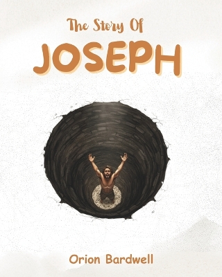 The Story of Joseph: A Journey of Dreams, Betrayal, and Forgiveness