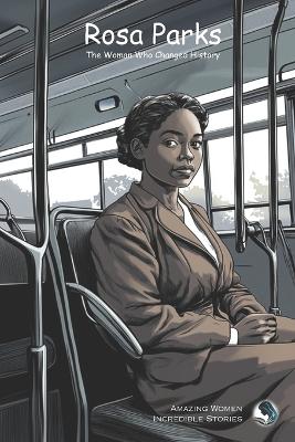 Rosa Parks: The Woman Who Changed History