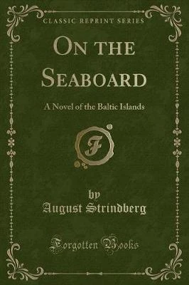 On the Seaboard: A Novel of the Baltic Islands (Classic Reprint)