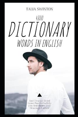 4800 Dictionary Words in English and Creative Word Game Puzzles to Help you Remember their Meanings Forever