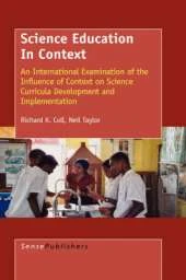 Science Education in Context: An International Examination of the Influence of Context on Science Curricula Development and Implementation