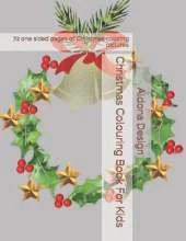 Christmas Colouring Book For Kids: 72 one sided pages of Christmas coloring pictures