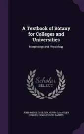 A Textbook of Botany for Colleges and Universities: Morphology and Physiology