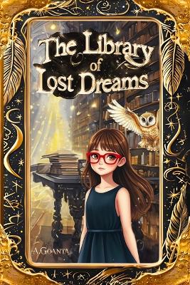 The Library of Lost Dreams: A Kids' Book About Dreams and Imagination