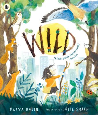 Wild: A heart-warming picture book for readers 3–7 years old about moving home, accepting change and connecting with nature